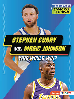 Stephen Curry vs. Magic Johnson: Who Would Win? (All-Star Smackdown (Lerner  Sports))