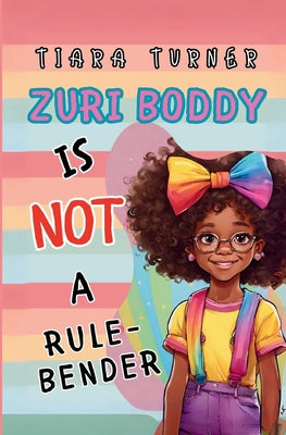 Zuri Boddy Is Not A Rule Bender