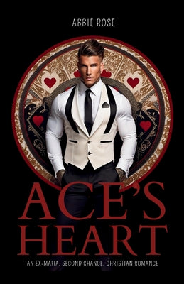 Ace's Heart: An Ex-Mafia, Second Chance, Christian Romance (The Havencrest Brothers)