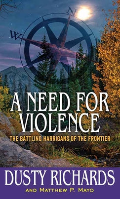 A Need for Violence (The Battling Harrigans of the Frontier)