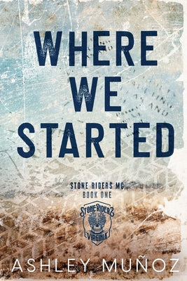 Where We Started: A Smalltown MC Romance