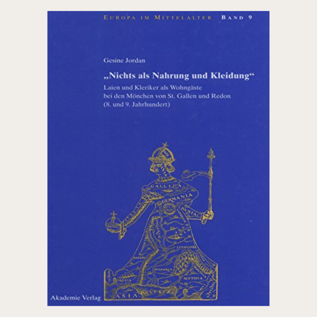 "Nichts als Nahrung und Kleidung" (Europa Im Mittelalter, 9) (German Edition)