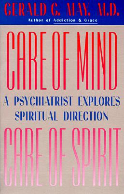 Care of Mind/Care of Spirit: A Psychiatrist Explores Spiritual Direction