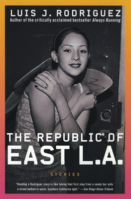 The Republic of East LA: Stories