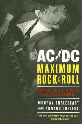 AC/DC: Maximum Rock & Roll: The Ultimate Story of the World's Greatest Rock-and-Roll Band