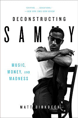 Deconstructing Sammy: Music, Money, and Madness