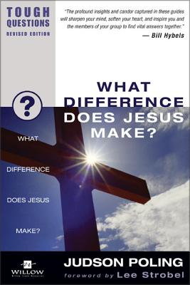 What Difference Does Jesus Make? (Tough Questions)