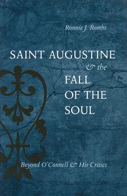 Saint Augustine and the Fall of the Soul: Beyond O'Connell and His Critics