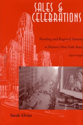 Sales and Celebrations: Retailing and Regional Identity in Western New York State, 19201940