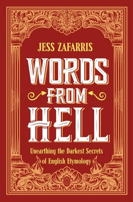 Words from Hell: Unearthing the darkest secrets of English etymology