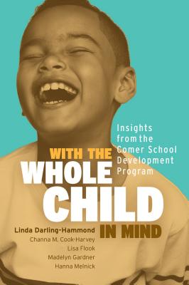 With the Whole Child in Mind: Insights from the Comer School Development Program