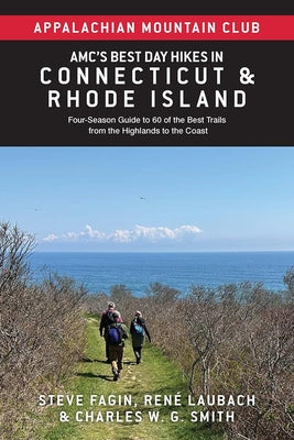 AMC's Best Day Hikes in Connecticut and Rhode Island: Four-Season Guide to 60 of the Best Trails from the Highlands to the Coast