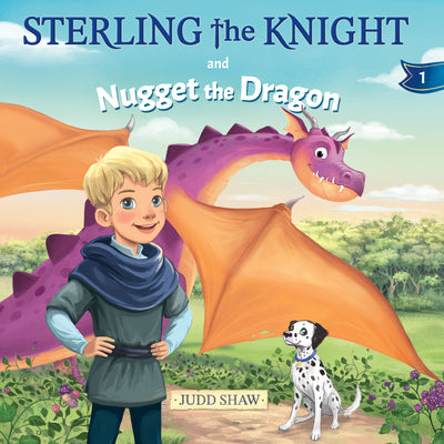 Sterling the Knight and Nugget the Dragon (Sterling the Knight, 1)