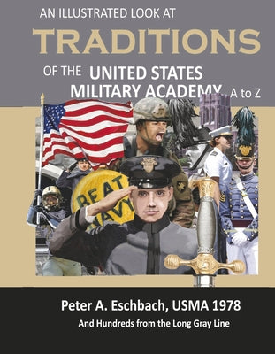 An Illustrated Look at Traditions of the United States Military Academy A to Z